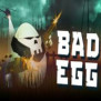 Bad Egg